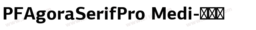 PFAgoraSerifPro Medi字体转换